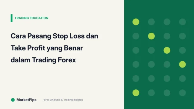 Cara Pasang Stop Loss dan Take Profit yang Benar dalam Trading Forex