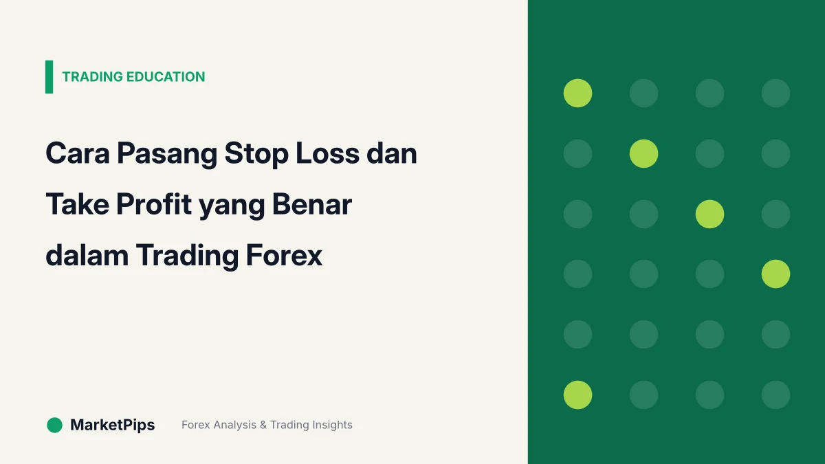 Cara Pasang Stop Loss dan Take Profit yang Benar dalam Trading Forex
